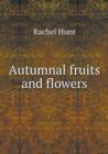Autumnal Fruits and Flowers - Book