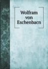 Wolfram Von Eschenbacn - Book