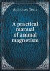 A Practical Manual of Animal Magnetism - Book