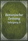 Botanische Zeitung Jahrgang 8 - Book