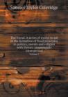The Friend. a Series of Essays to Aid in the Formation of Fixed Principles in Politics, Morals and Religion with Literary Amusements Interspersed Volume 1 - Book