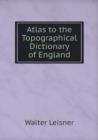 Atlas to the Topographical Dictionary of England - Book