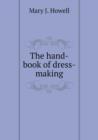 The Hand-Book of Dress-Making - Book