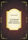 A Condensed Anti-Slavery Bible Argument - Book