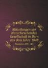 Mitteilungen Der Naturforschenden Gesellschaft in Bern Aus Dem Jahre 1848 Numero 109-143 - Book