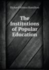 The Institutions of Popular Education - Book