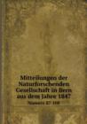 Mitteilungen Der Naturforschenden Gesellschaft in Bern Aus Dem Jahre 1847 Numero 87-108 - Book