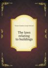 The Laws Relating to Buildings - Book