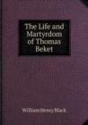 The Life and Martyrdom of Thomas Beket - Book