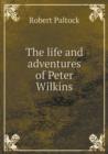 The Life and Adventures of Peter Wilkins - Book