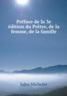 Preface de La 3e Edition Du Pretre, de La Femme, de La Famille - Book