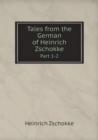 Tales from the German of Heinrich Zschokke Part 1-2 - Book