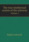 The True Intellectual System of the Universe Volume 2 - Book