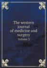The Western Journal of Medicine and Surgery Volume 3 - Book