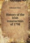 History of the Irish Insurrection of 1798 - Book
