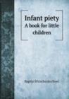 Infant Piety a Book for Little Children - Book
