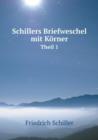 Schillers Briefweschel mit Koerner Theil 1 - Book