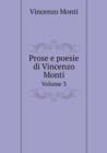 Prose E Poesie Di Vincenzo Monti Volume 3 - Book