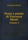 Prose E Poesie Di Vincenzo Monti Volume 4 - Book