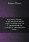 Narrative of Events in Borneo and Celebes Down to the Occupation of Labuan from the Journals of James Brooke Volume 1 - Book
