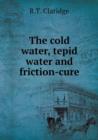 The Cold Water, Tepid Water and Friction-Cure - Book