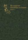 The Emigrant Churchman in Canada Volume 1 - Book