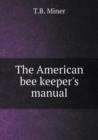 The American Bee Keeper's Manual - Book