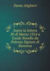 Sopra La Lettera 30 Di Marzo 1314 a Guide Novello Da Polenta Signore Di Ravenna - Book
