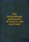 The Horticulturist and Journal of Rural Art and Rural Taste - Book