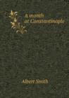 A Month at Constantinople - Book