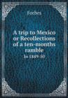 A trip to Mexico or Recollections of a ten-months ramble In 1849-50 - Book