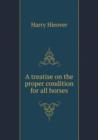 A Treatise on the Proper Condition for All Horses - Book