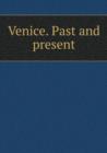 Venice. Past and Present - Book
