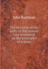 The Doctrine of the Unity of the Human Race Examined on the Principles of Science - Book