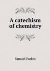 A Catechism of Chemistry - Book