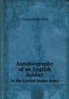 Autobiography of an English Soldier in the United States Army - Book