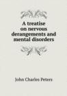 A Treatise on Nervous Derangements and Mental Disorders - Book