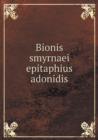 Bionis Smyrnaei Epitaphius Adonidis - Book