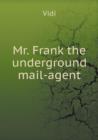 Mr. Frank the Underground Mail-Agent - Book