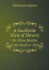 A Southside View of Slavery Or, Three Months at the South in 1854 - Book
