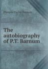 The Autobiography of P.T. Barnum - Book