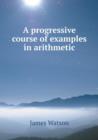 A Progressive Course of Examples in Arithmetic - Book