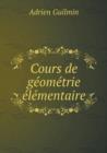 Cours de Geometrie Elementaire - Book