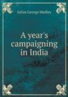 A Year's Campaigning in India - Book