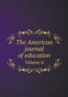 The American Journal of Education Volume 6 - Book