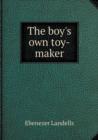 The Boy's Own Toy-Maker - Book