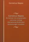Cornelius Nepos fur Schuler mit erlauternden und eine richtige ubersetzung foerdernden Anmerkungen versehen - Book