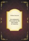 An Emigrant's Five Years in the Free States of America - Book