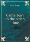 Canterbury in the Olden Time - Book