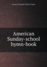 American Sunday-School Hymn-Book - Book